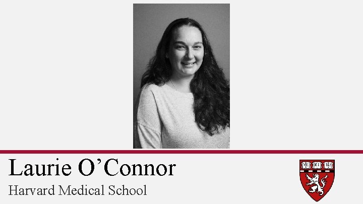 Laurie O’Connor Harvard Medical School 