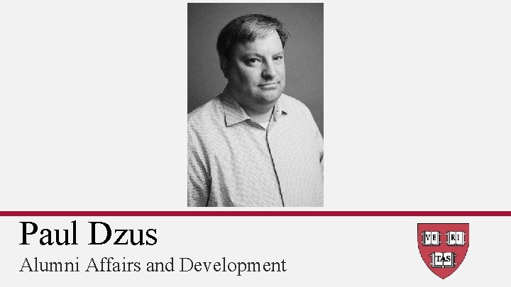 Paul Dzus Alumni Affairs and Development 