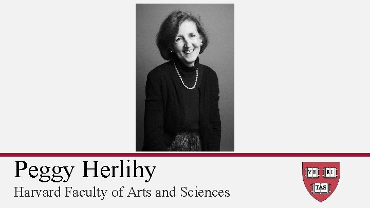 Peggy Herlihy Harvard Faculty of Arts and Sciences 