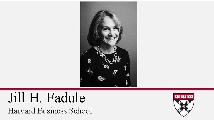 Jill H. Fadule Harvard Business School 