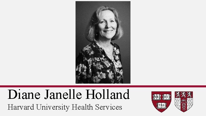 Diane Janelle Holland Harvard University Health Services 