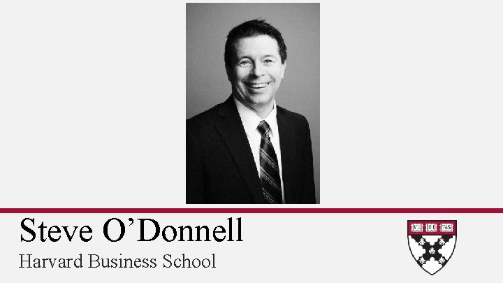 Steve O’Donnell Harvard Business School 