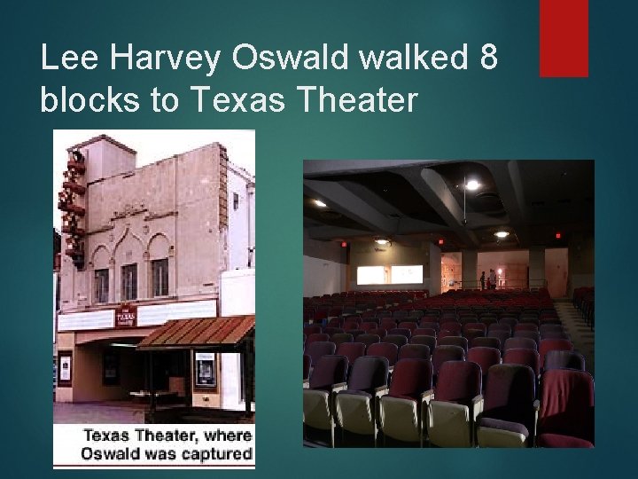 Lee Harvey Oswald walked 8 blocks to Texas Theater 