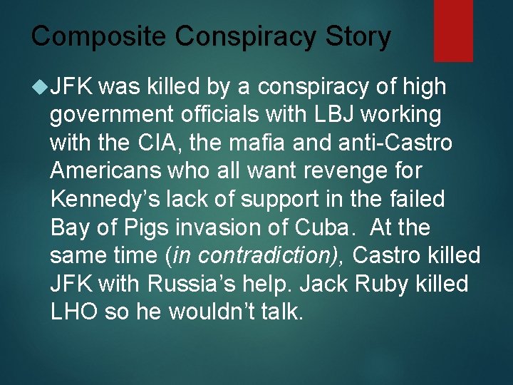 Composite Conspiracy Story JFK was killed by a conspiracy of high government officials with