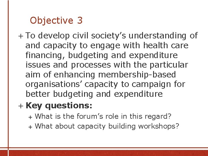 Objective 3 + To develop civil society’s understanding of and capacity to engage with