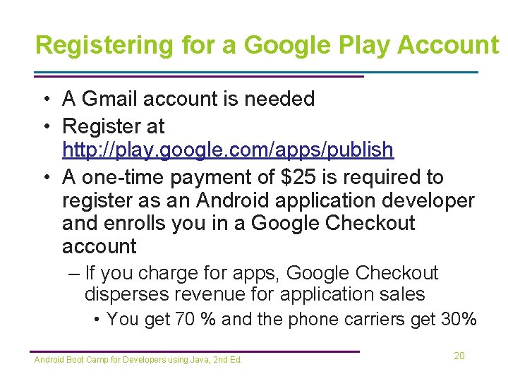 Registering for a Google Play Account • A Gmail account is needed • Register