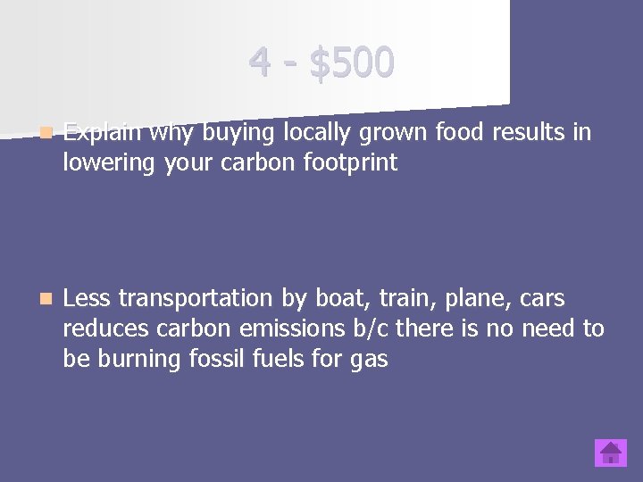 4 - $500 n Explain why buying locally grown food results in lowering your