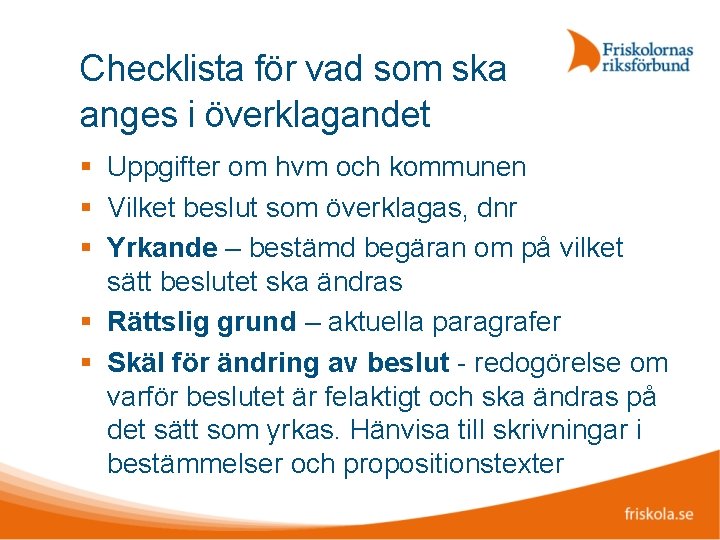 Checklista för vad som ska anges i överklagandet Uppgifter om hvm och kommunen Vilket