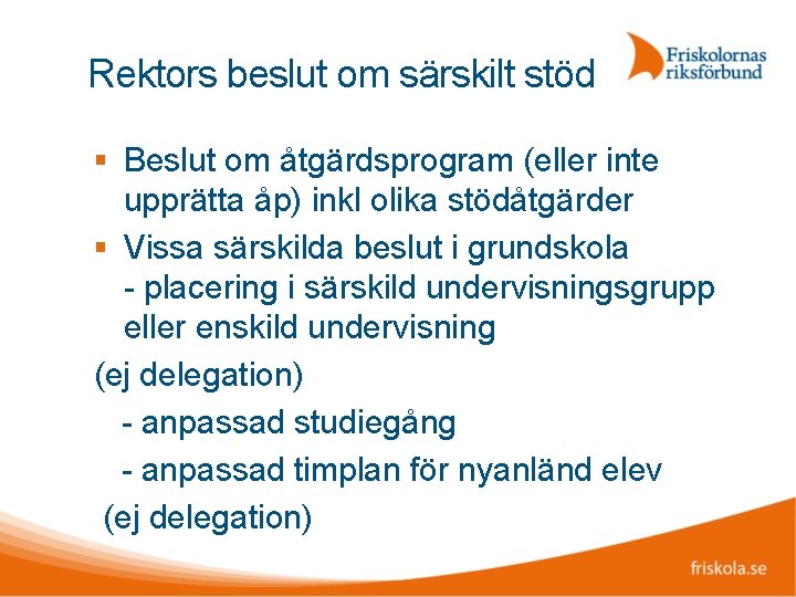 Rektors beslut om särskilt stöd Beslut om åtgärdsprogram (eller inte upprätta åp) inkl olika