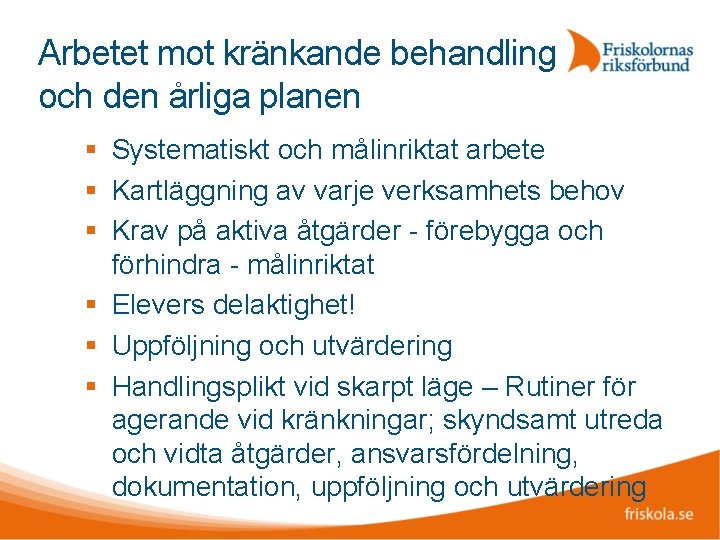 Arbetet mot kränkande behandling och den årliga planen Systematiskt och målinriktat arbete Kartläggning av