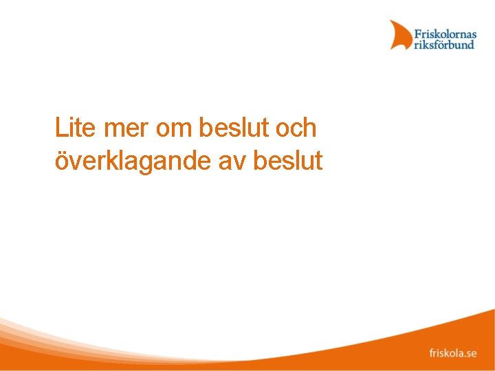 Lite mer om beslut och överklagande av beslut 