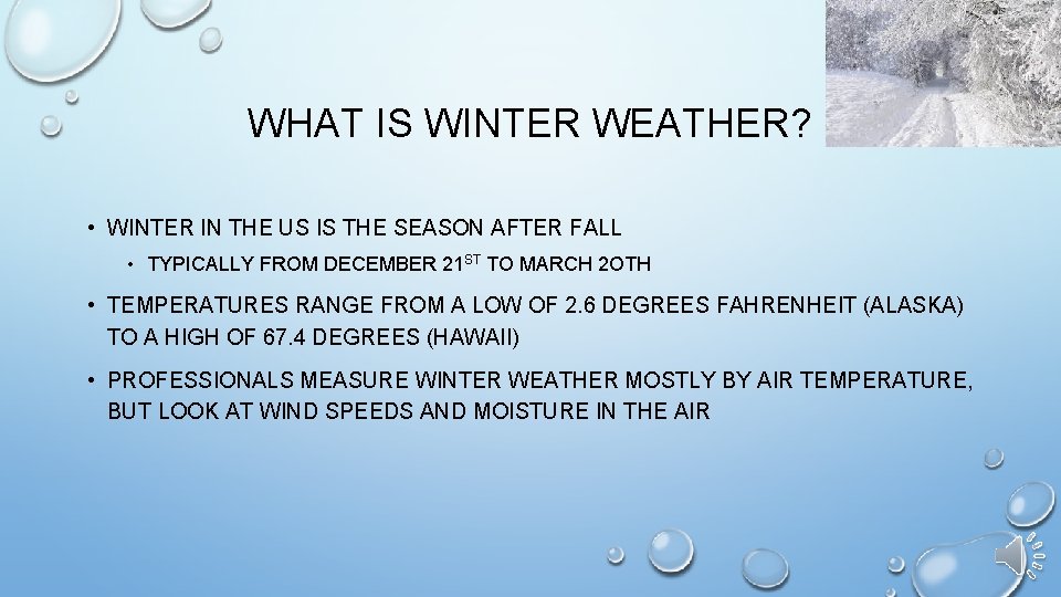 WHAT IS WINTER WEATHER? • WINTER IN THE US IS THE SEASON AFTER FALL