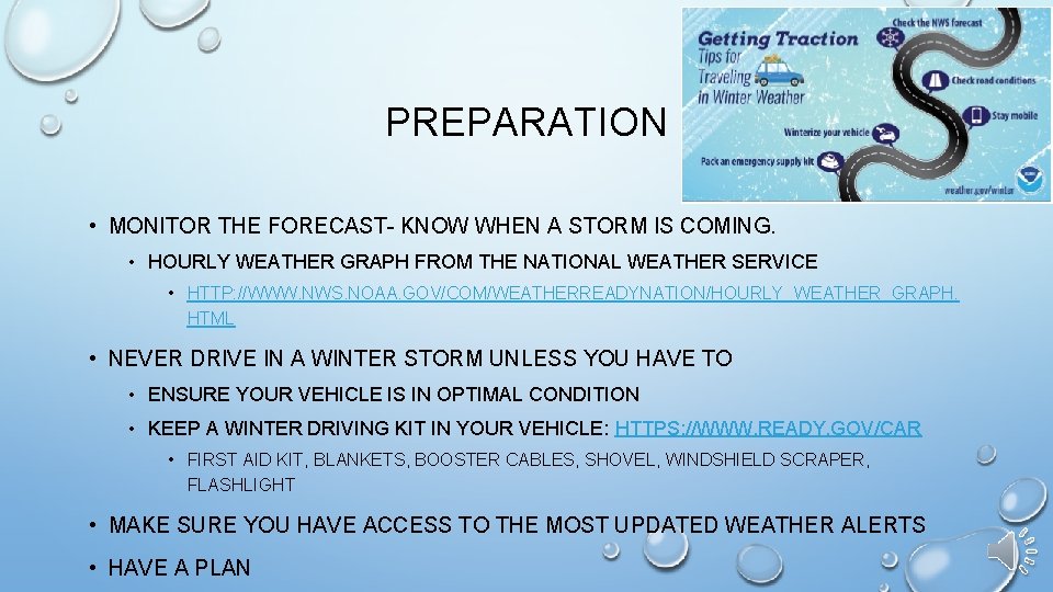 PREPARATION • MONITOR THE FORECAST- KNOW WHEN A STORM IS COMING. • HOURLY WEATHER