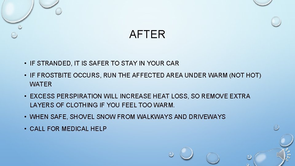 AFTER • IF STRANDED, IT IS SAFER TO STAY IN YOUR CAR • IF