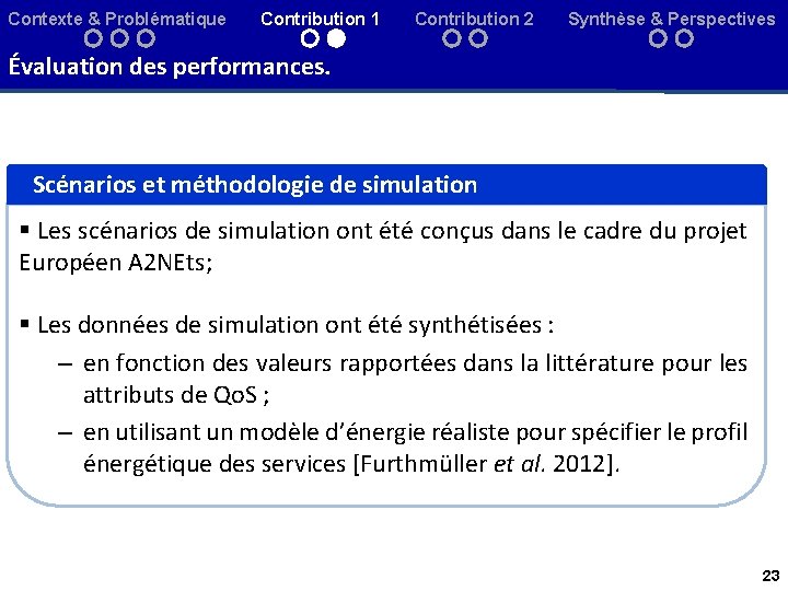 Contexte & Problématique Contribution 1 Contribution 2 Synthèse & Perspectives Évaluation des performances. Scénarios