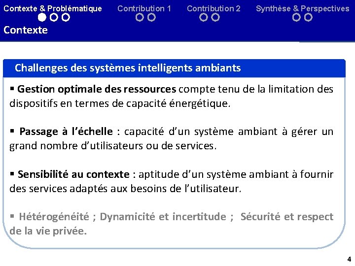 Contexte & Problématique Contribution 1 Contribution 2 Synthèse & Perspectives Contexte Challenges des systèmes