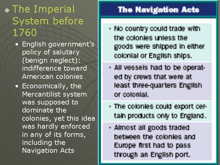 u The Imperial System before 1760 • English government’s policy of salutary (benign neglect):