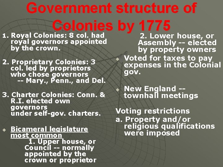 Government structure of Colonies by 1775 1. Royal Colonies: 8 col. had 2. Lower