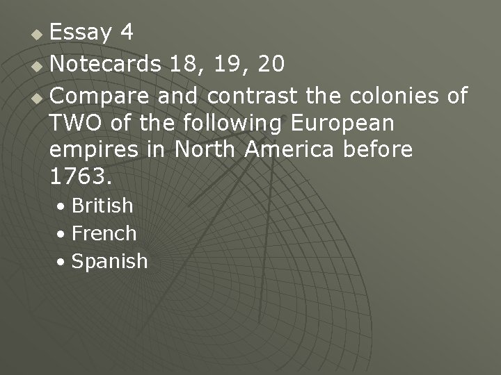 Essay 4 u Notecards 18, 19, 20 u Compare and contrast the colonies of