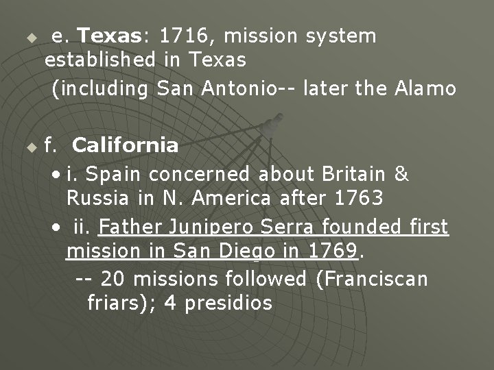 u u e. Texas: 1716, mission system established in Texas (including San Antonio-- later