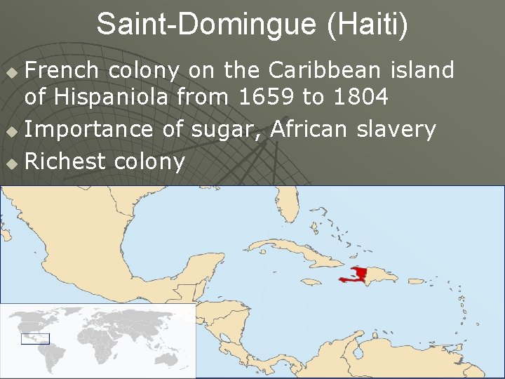 Saint-Domingue (Haiti) French colony on the Caribbean island of Hispaniola from 1659 to 1804