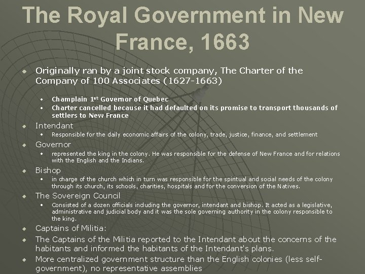 The Royal Government in New France, 1663 u Originally ran by a joint stock