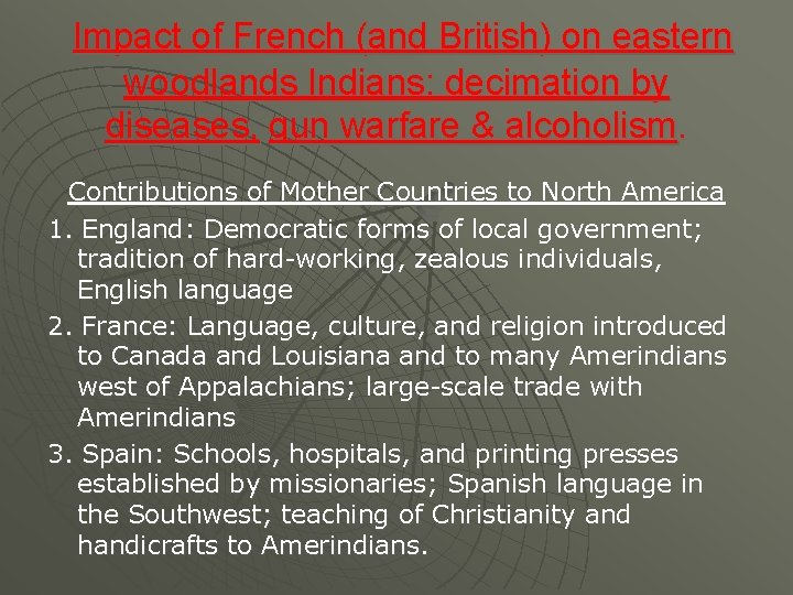 Impact of French (and British) on eastern woodlands Indians: decimation by diseases, gun warfare