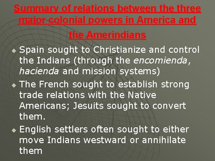 Summary of relations between the three major colonial powers in America and the Amerindians