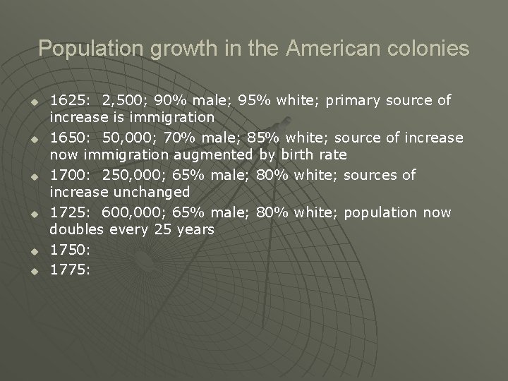 Population growth in the American colonies u u u 1625: 2, 500; 90% male;