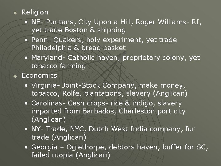 u u Religion • NE- Puritans, City Upon a Hill, Roger Williams- RI, yet