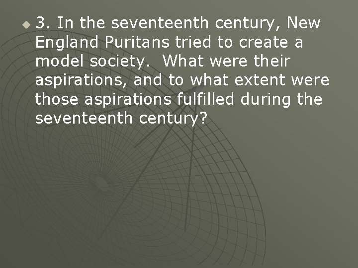 u 3. In the seventeenth century, New England Puritans tried to create a model