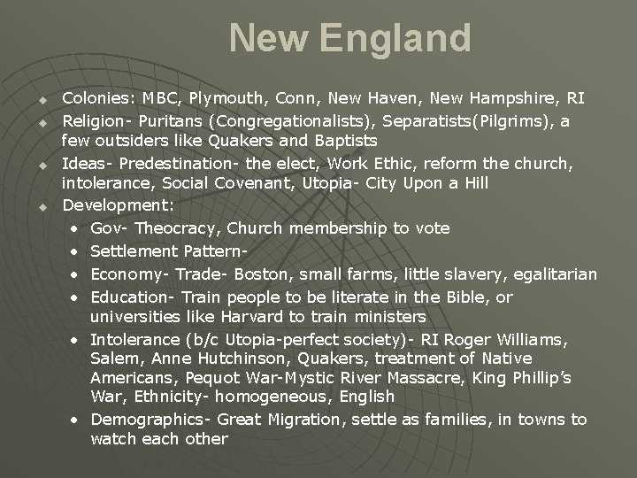 New England u u Colonies: MBC, Plymouth, Conn, New Haven, New Hampshire, RI Religion-