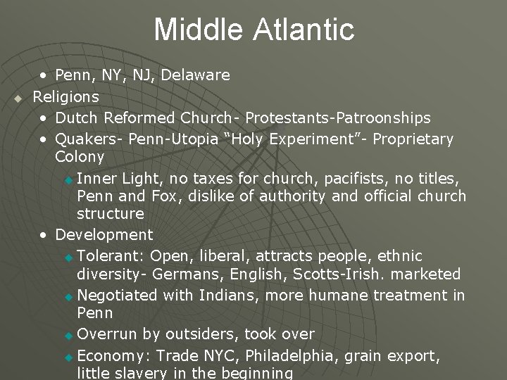 Middle Atlantic u • Penn, NY, NJ, Delaware Religions • Dutch Reformed Church- Protestants-Patroonships