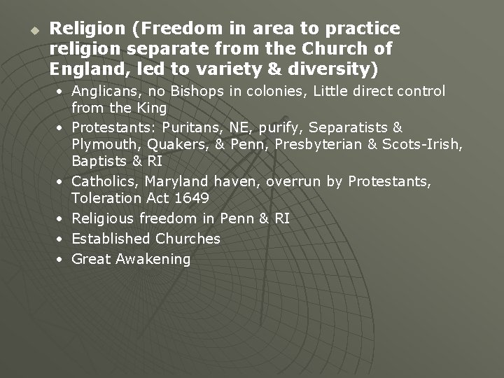 u Religion (Freedom in area to practice religion separate from the Church of England,