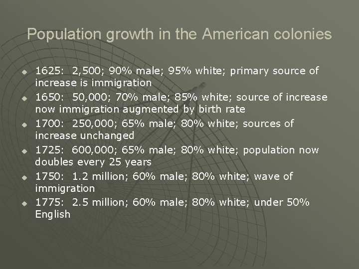 Population growth in the American colonies u u u 1625: 2, 500; 90% male;