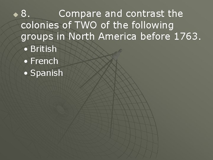 u 8. Compare and contrast the colonies of TWO of the following groups in