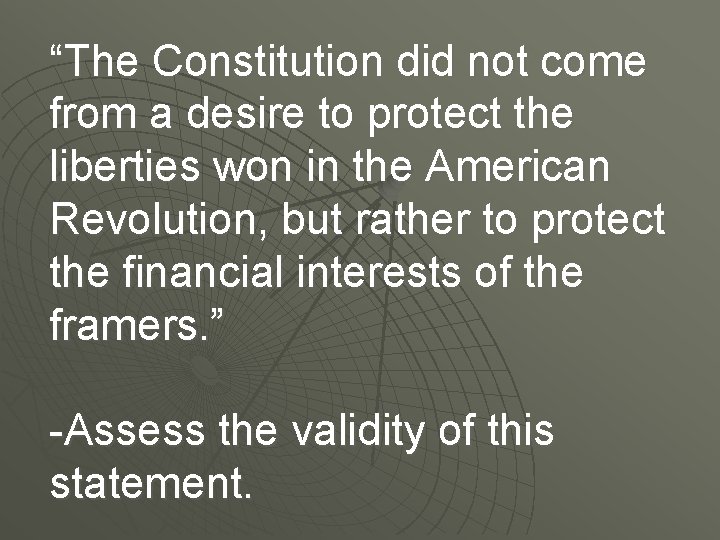 “The Constitution did not come from a desire to protect the liberties won in