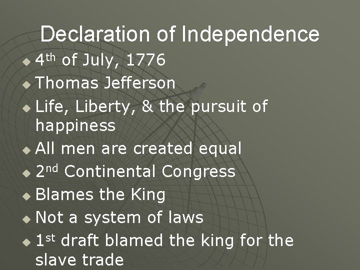 Declaration of Independence 4 th of July, 1776 u Thomas Jefferson u Life, Liberty,