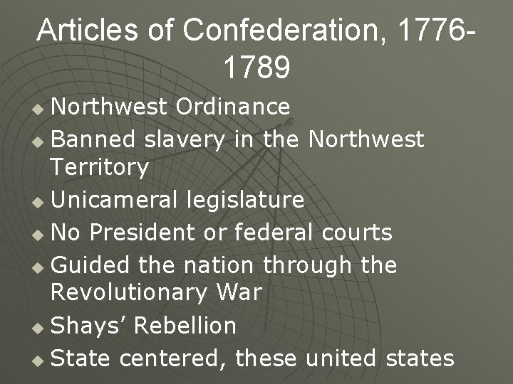 Articles of Confederation, 17761789 Northwest Ordinance u Banned slavery in the Northwest Territory u