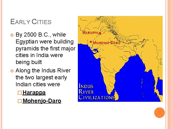 EARLY CITIES By 2500 B. C. , while Egyptian were building pyramids the first