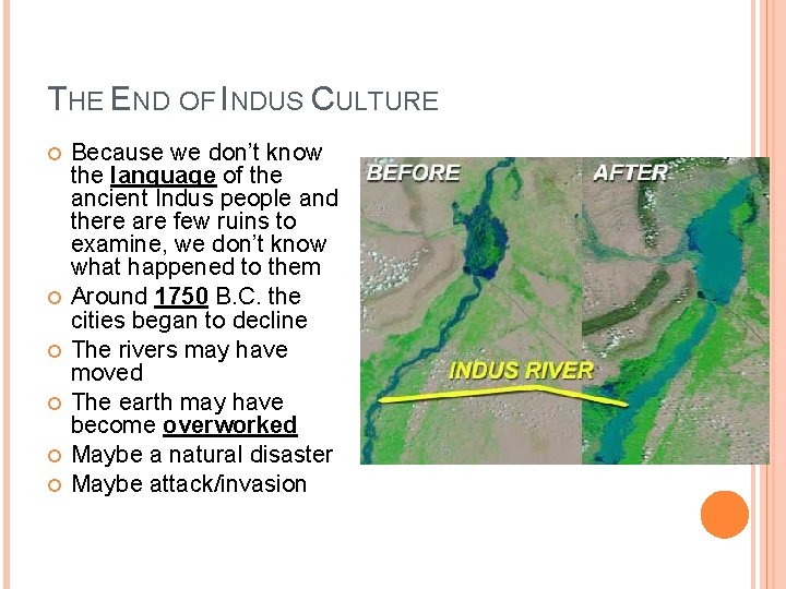 THE END OF INDUS CULTURE Because we don’t know the language of the ancient