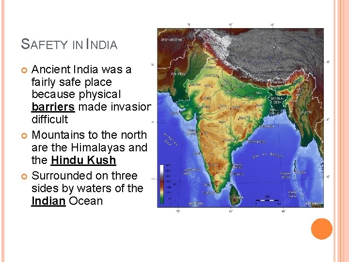 SAFETY IN INDIA Ancient India was a fairly safe place because physical barriers made