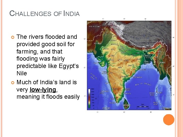 CHALLENGES OF INDIA The rivers flooded and provided good soil for farming, and that