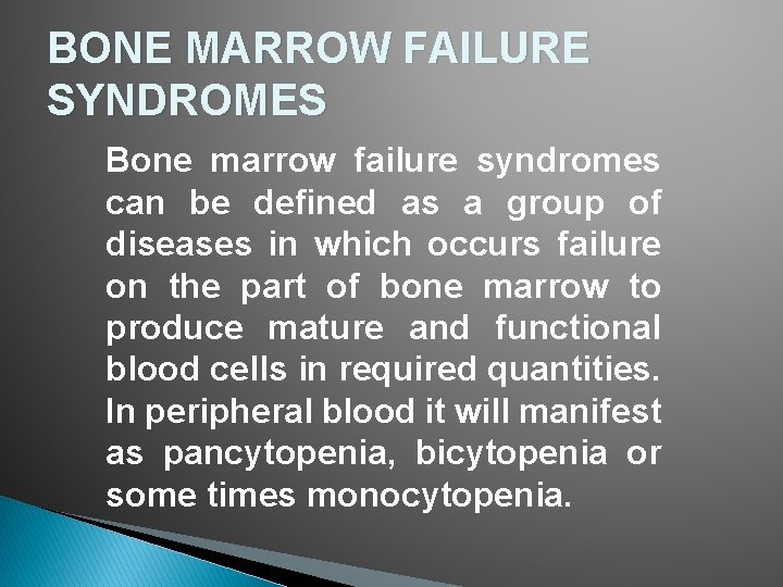 BONE MARROW FAILURE SYNDROMES Bone marrow failure syndromes can be defined as a group