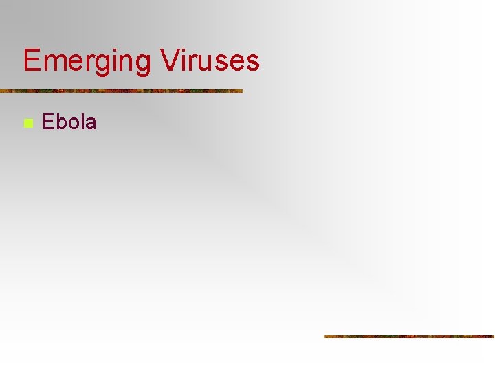 Emerging Viruses n Ebola 