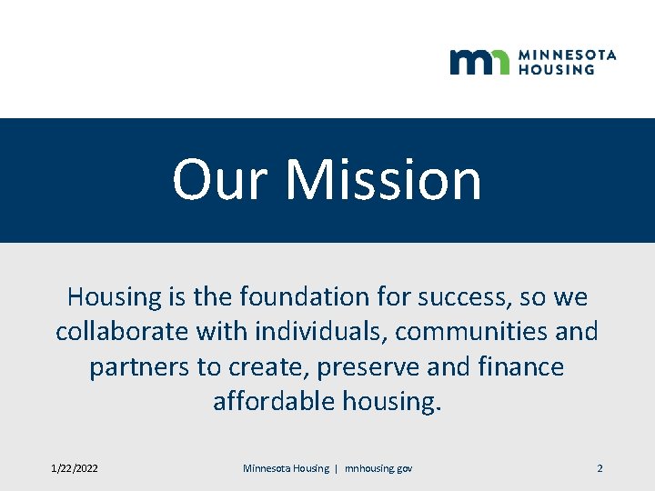Our Mission Housing is the foundation for success, so we collaborate with individuals, communities