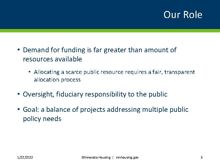 Our Role • Demand for funding is far greater than amount of resources available
