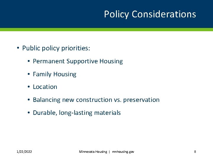 Policy Considerations • Public policy priorities: • Permanent Supportive Housing • Family Housing •