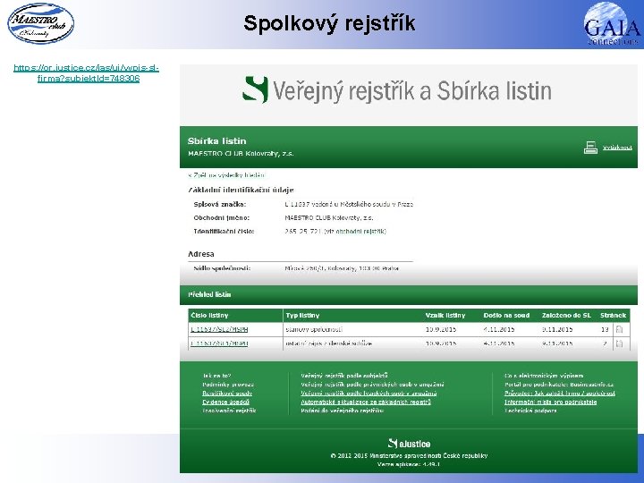 Spolkový rejstřík https: //or. justice. cz/ias/ui/vypis-slfirma? subjekt. Id=748306 6 