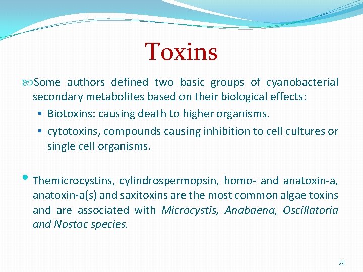 Toxins Some authors defined two basic groups of cyanobacterial secondary metabolites based on their